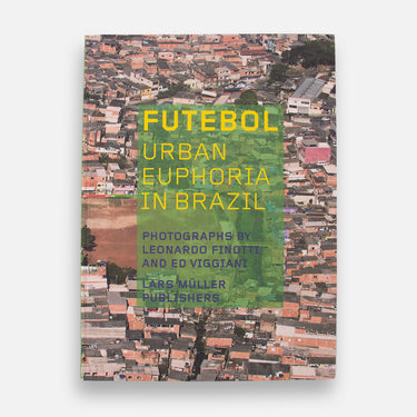 Front cover of Futebol - Urban Euphoria In Brazil with aerial photo of a favela and football pitch